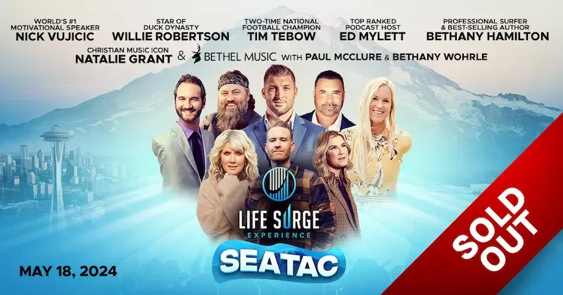 sea tac sold out Life Surge Sea-Tac 2024 – Sold Out – Featuring Bethel Music (Paul McClure & Bethany Wohrle), Natalie Grant, Nick Vujicic, Tim Tebow, Ed Mylett, Bethany Hamilton, Willie Robertson