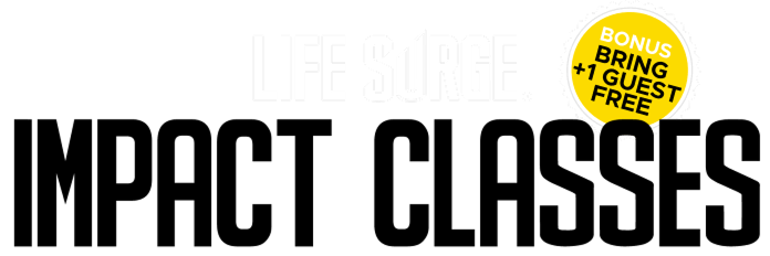 Life Surge Impact Classes event banner with Bring 1 Guest Free promotional badge